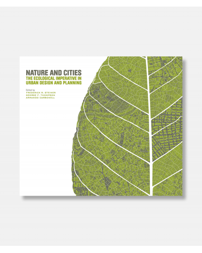 Nature and Cities - The Ecological Imperative in Urban Design and Planning